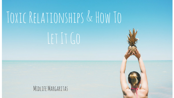toxic-relationships-how-to-let-it-go