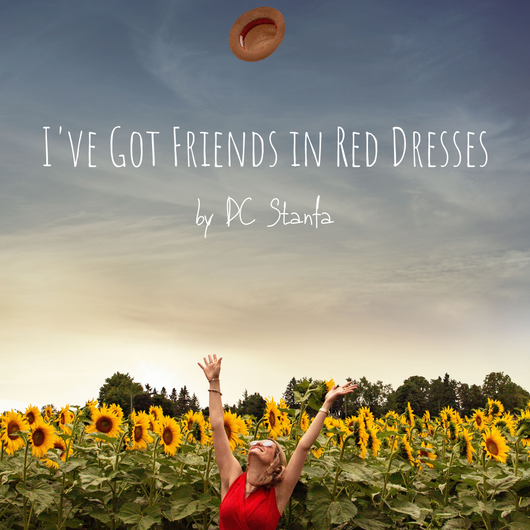 I've Got Friends in Red Dresses by DC Stanfa